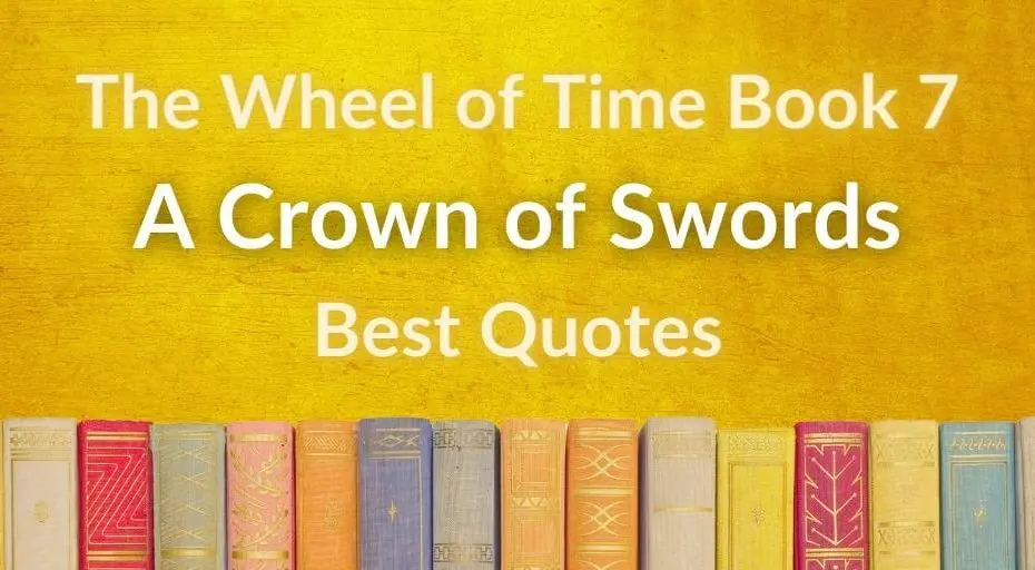 Books on a yellow background with yellow and white typography introducing the “Best Quotes from A Crown of Swords” post.