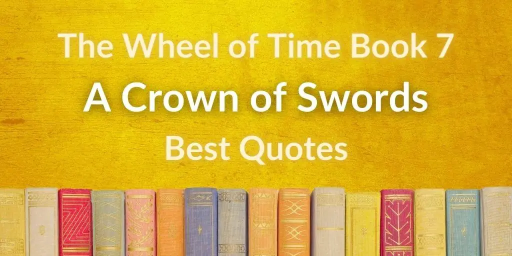 Books on a yellow background with yellow and white typography introducing the “Best Quotes from A Crown of Swords” post.