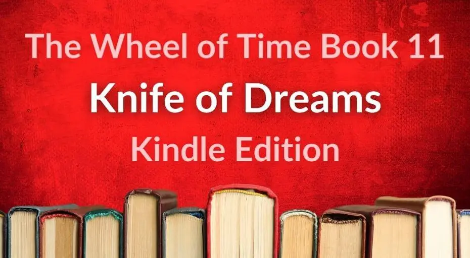 Books on a bright red background. Red and white typography reads “The Wheel of Time Book 11: Knife of Dreams Kindle Edition.”