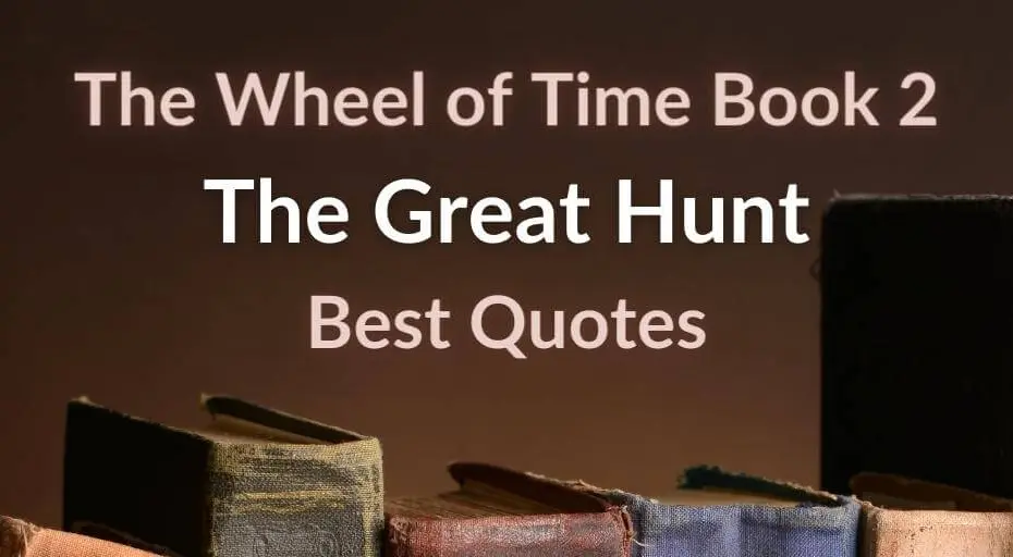 Old books on a brown background with brown and white typography introducing the “Best Quotes from The Great Hunt” post.