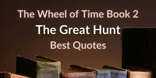 Old books on a brown background with brown and white typography. It is a clickable link to the “Best Quotes from The Great Hunt” post.