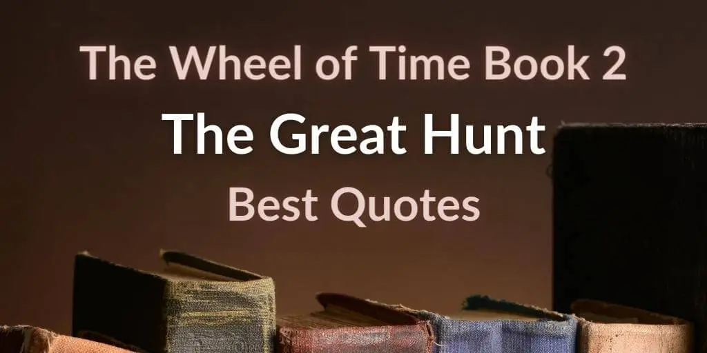 Old books on a brown background with brown and white typography introducing the “Best Quotes from The Great Hunt” post.