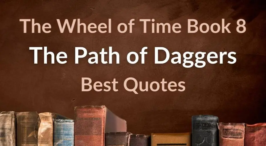 Old books on a brown background with brown and white typography introducing the “Best Quotes from The Path of Daggers” post.