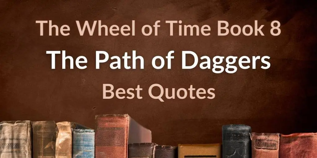 Old books on a brown background with brown and white typography introducing the “Best Quotes from The Path of Daggers” post.