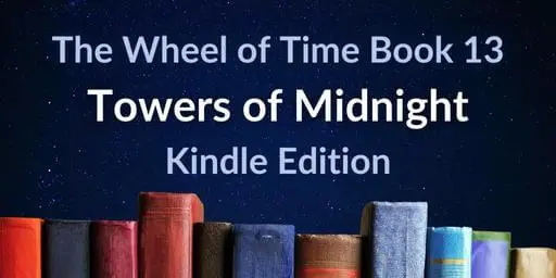 Books on a blue background. Blue and white typography reads “The Wheel of Time Book 13: Towers of Midnight Kindle Edition.”