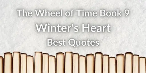Old books on a snowy background with white typography. It is a clickable link to the “Best Quotes from Winter’s Heart” post.
