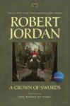 A Crown of Swords paperback, June 2013 edition from Tor Books. The cover features Cadsuane greeting Rand al'Thor.