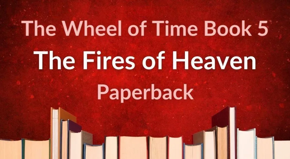 Books on a red textured background. Red and white typography reads, “The Wheel of Time Book 5: The Fires of Heaven Paperback.”