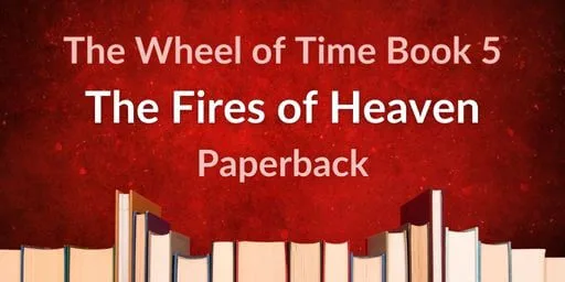 Books on a red background. Red and white typography reads “The Wheel of Time Book 5: The Fires of Heaven Paperback.”