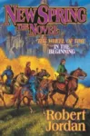 New Spring hardcover, January 2004 edition from Tor Books. The cover has Moiraine and Borderlanders on horseback.