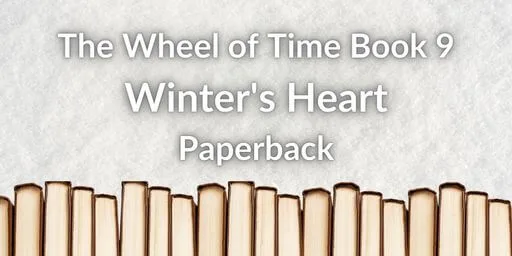 A row of books on a white background. White typography reads “The Wheel of Time Book 9: Winter’s Heart Paperback.”