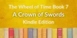 Books on a yellow background. Yellow and white typography reads “The Wheel of Time Book 7: A Crown of Swords Kindle Edition.”
