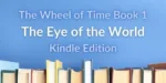 Books on a blue background. Blue and white typography reads “The Wheel of Time Book 1: The Eye of the World Kindle Edition.”