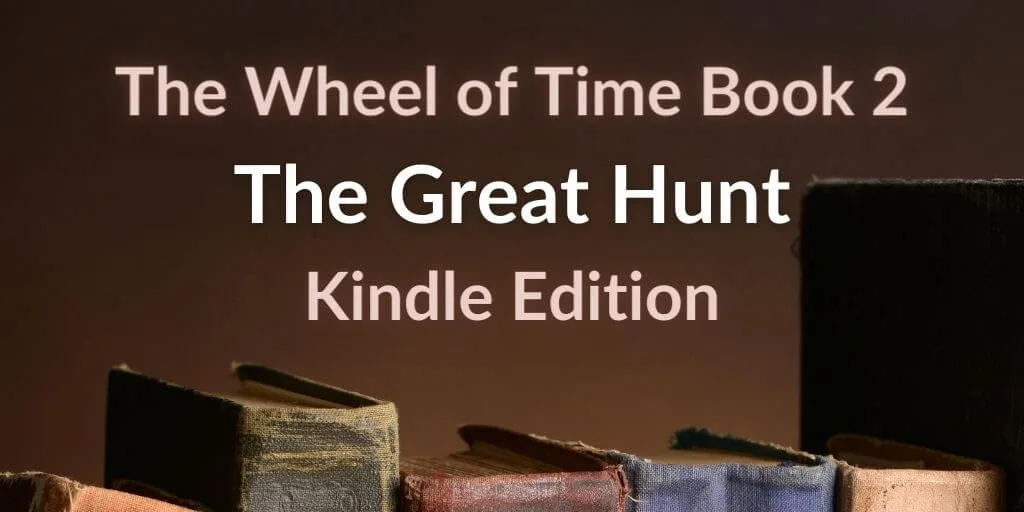 Old books on a gradient brown background. Brown and white typography reads, “The Wheel of Time Book 2: The Great Hunt Kindle Edition.”