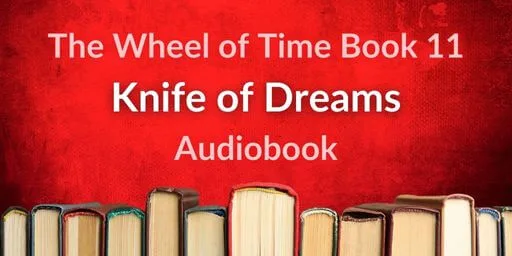 Books on a red background. Red and white typography reads “The Wheel of Time Book 11: Knife of Dreams Audiobook.”