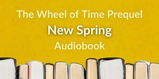 Books on a yellow background. Yellow and white typography reads “The Wheel of Time Prequel: New Spring Audiobook.”