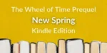 Books on a yellow background. Yellow and white typography reads “The Wheel of Time Prequel: New Spring Kindle Edition.”