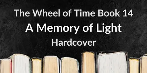 Books on a black background. Gray and white typography reads “The Wheel of Time Book 14: A Memory of Light Hardcover.”