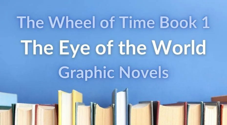 Books on a sky-blue background. Blue and white typography reads “The Wheel of Time Book 1: The Eye of the World Graphic Novels.”