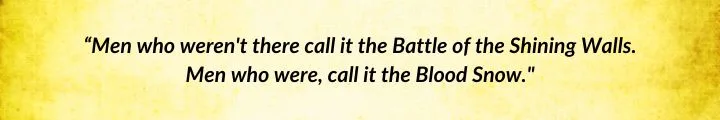 A yellow parchment with a Lan Mandragoran quote from New Spring begins: “Men who weren’t there call it the Battle of the Shining Walls...”