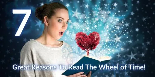 Woman reading a magic book where stars and a heart come from the pages. Text reads “7 Great Reasons To Read The Wheel of Time.”