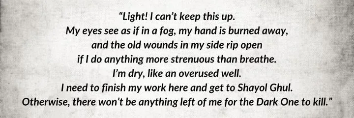 A gray parchment with a Rand al’Thor quote from The Gathering Storm begins: “Light! I can’t keep this up...”
