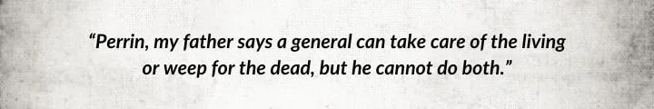A gray parchment with a Faile quote from The Shadow Rising begins: “Perrin, my father says a general can take care of the living…”