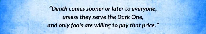 A blue parchment with a Lan Mandragoran quote from The Eye of the World begins: “Death comes sooner or later to everyone…”