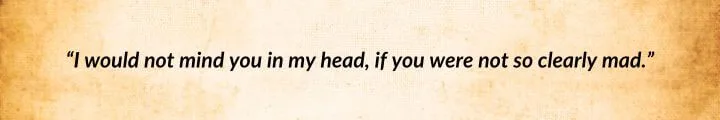 A brown parchment with a Lews Therin quote from The Path of Daggers reads: “I would not mind you in my head, if you were not so clearly mad.”