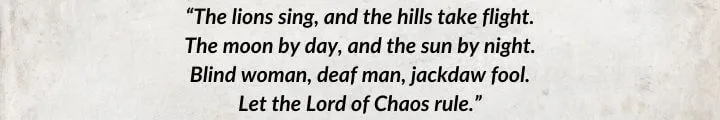 A white parchment with a quote from Lord of Chaos begins: “The lions sing, and the hills take flight…”