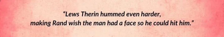 A red parchment with a Rand al’Thor quote from Knife of Dreams reads: “Lews Therin hummed even harder, making Rand wish the man had a face so he could hit him.”