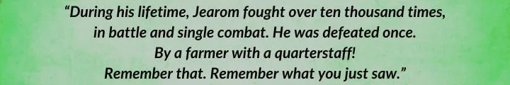 A green parchment with a Hammar quote from The Dragon Reborn begins: “During his lifetime, Jearom fought over ten thousand times…”