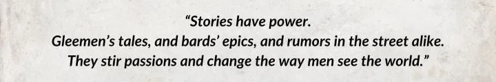 A white parchment with a Thom Merrilin quote from Winter’s Heart begins: “Stories have power…”