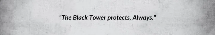 A dark-gray parchment with a Logain Ablar quote from A Memory of Light reads: “‘The Black Tower protects. Always.”