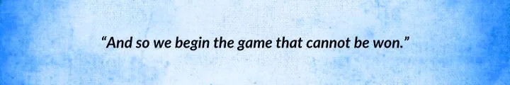 A blue parchment with a Thom Merrilin quote from Towers of Midnight reads: “And so we begin the game that cannot be won.”