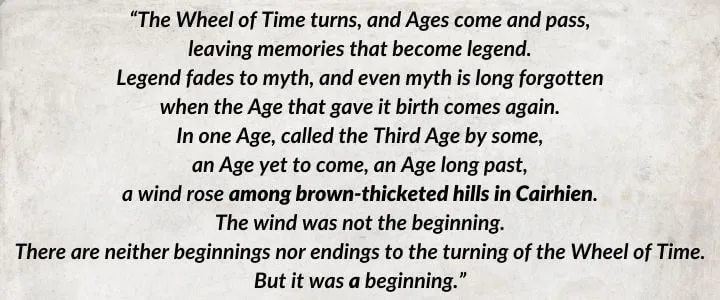 A white parchment with The Wheel of Time’s iconic opening paragraph as it is written in Lord of Chaos. It begins: “The Wheel of Time turns, and Ages come and pass…”