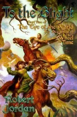 To the Blight paperback, January 2002 edition from Starscape. The cover features Rand and Egwene on horseback in the Blight.